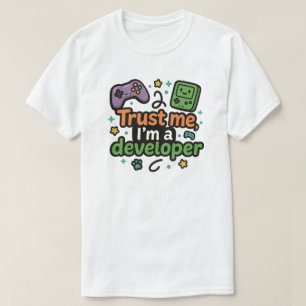 T-shirt Faites-moi confiance, je suis un développeur - Jeu