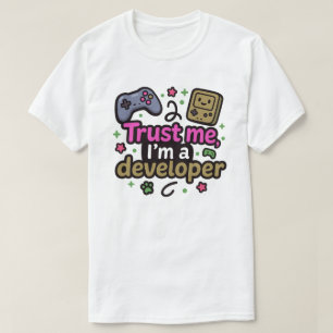 T-shirt Faites-moi confiance, je suis un développeur - Jeu