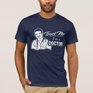 T-shirt Faites-moi confiance je suis un docteur
