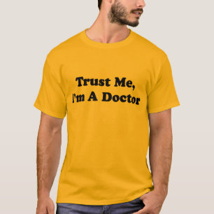 T-shirt Faites-moi confiance, je suis un docteur