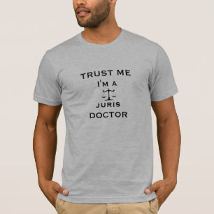 T-shirt Faites-moi confiance, je suis un docteur de Juris