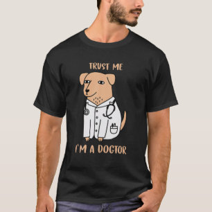 T-shirt Faites-moi confiance, Je suis un dogteur drôle Méd