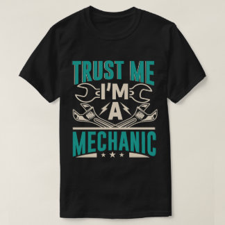 T-shirt Faites-moi confiance Je suis un mécanicien