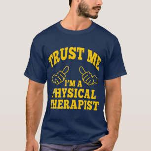 T-shirt Faites-moi confiance je suis un physiothérapeute