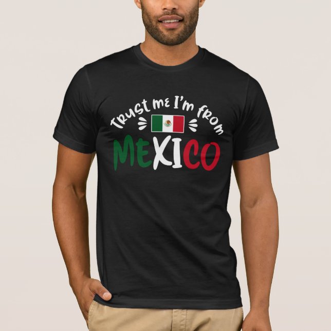 T-shirt Faites-moi confiance mexicain Je viens du Mexique (Devant)