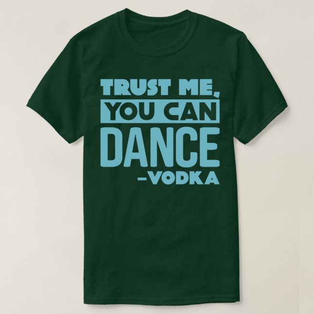 T-shirt Faites-moi confiance vous pouvez danser Vodka 2 (Design devant)
