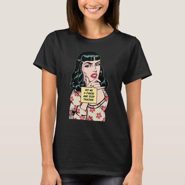 T-shirt Faites-Moi Une Faveur Et Arrêtez De Parler Sarcast (Devant)