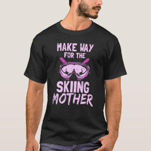 T-shirt Faites Place Au Ski Mère Ski Hobby Hobby Sk Hiver