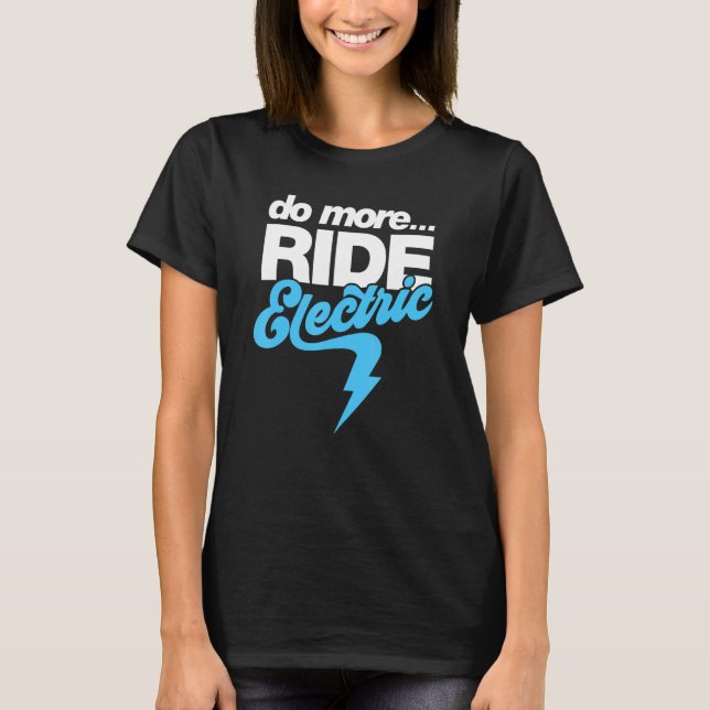 T-shirt Faites plus de tour Cool électrique Ebike Pedelec  (Devant)