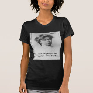 T-shirt Faites quelque chose qui vous fait peur Eleanor Ro