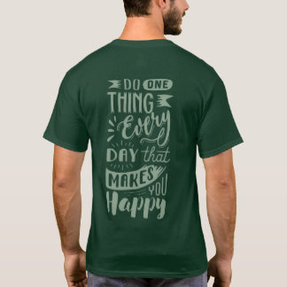 T-shirt « Faites une chose qui vous rend heureux »