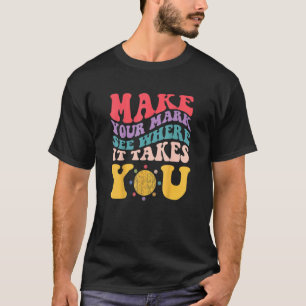 T-shirt Faites Voir Où Ça Vous Amène Internationale
