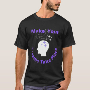 T-shirt Faites-vous réaliser vos rêves T-