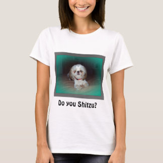 T-shirt Faites-vous Shitzu ?