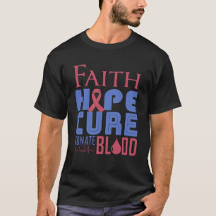 T-shirt Faith Hope Cure Donate de sang World Blood Donateu