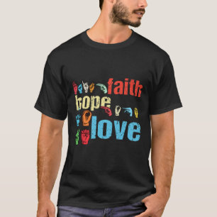 T-shirt Faith Hope Love American Sign Language Christian E