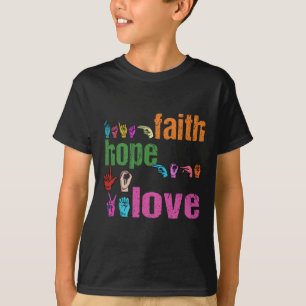 T-shirt Faith Hope Love American Sign Language Christian E