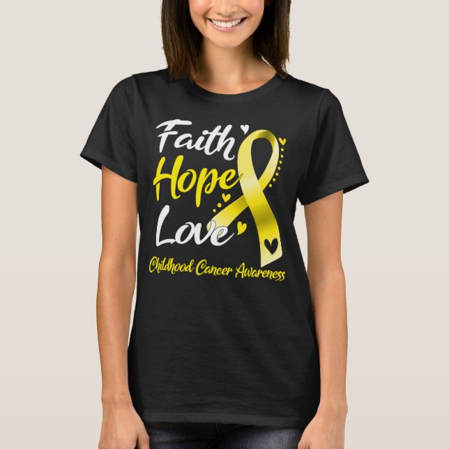 T-shirt Faith Hope Love Chilhood Cancer Awareness (Devant)