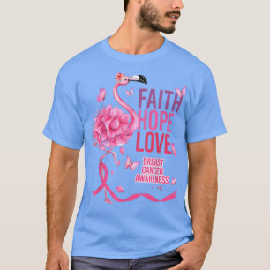 T-shirt Faith Hope Love Fleurs Flamants roses Cancer du se