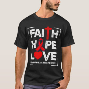 T-shirt Faith Hope Love Hemophilia Awareness