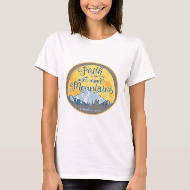 T-shirt Faith Move Mountains Christian Design (Devant)