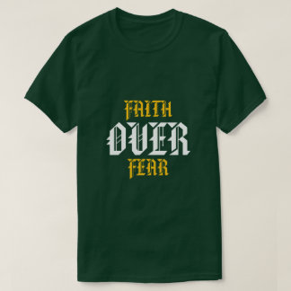 T-shirt Faith Over Fear