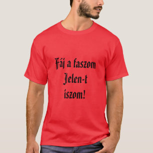 T-shirt Fáj a faszom Jelen-t iszom piros rövid fi póló