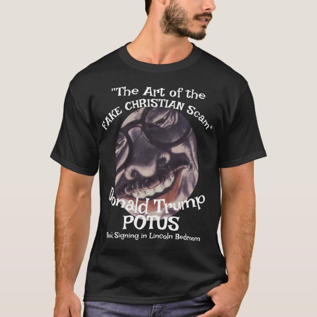 T-shirt FAKE CHRISTIAN SCAM the Art " Trump Trump POTUS (Devant)