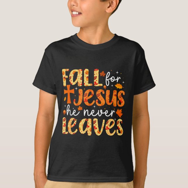 T-shirt Fall For Jesus He Never Leaves Retro Autumn Thanks (Devant)