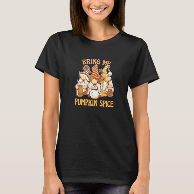 T-shirt Fall Gnomes Bring Pumpkin Spice  Autumn Latte Sayi (Devant)