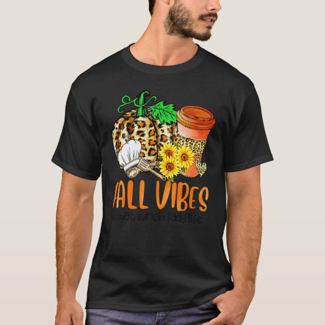 T-shirt Fall Vibes And That Lunch Lady Life Pumpkin Thanks (Devant)