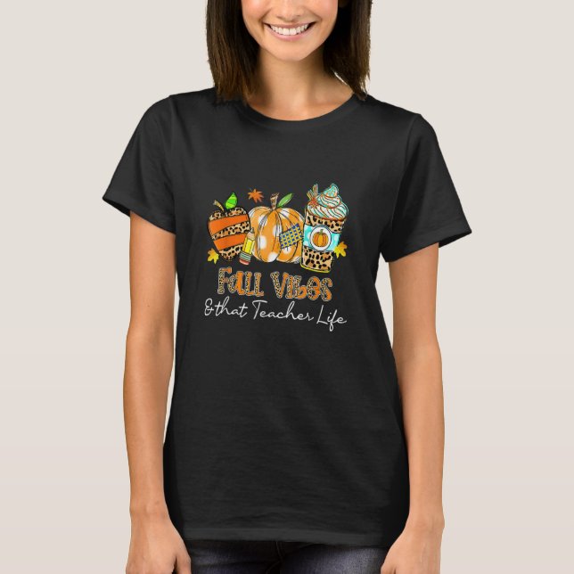 T-shirt Fall Vibes And That Teacher Life Leopard Pumpkin F (Devant)