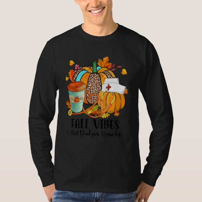 T-shirt Fall Vibes & That Dialysis Nurse Life Autumn Thank (Devant)