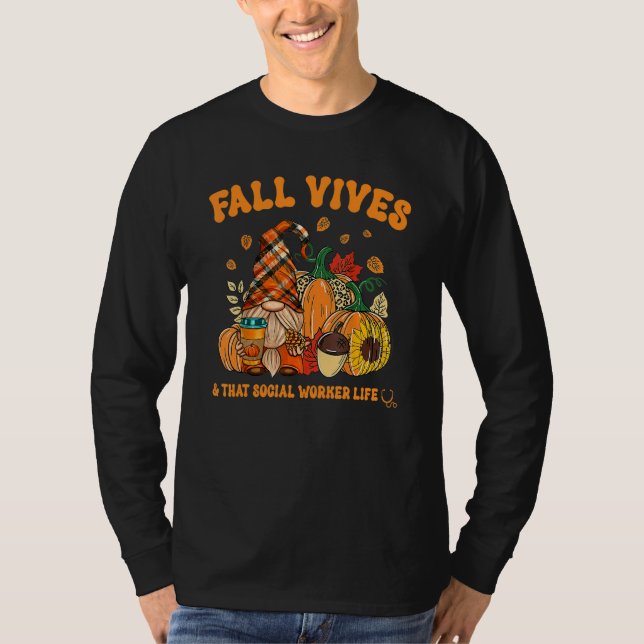 T-shirt Fall Vibes That Social Worker Life Gnome Autumn Fa (Devant)