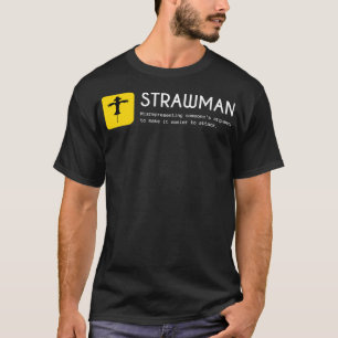 T-shirt Fallacies de fallacieuses de Strawman