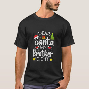 T-shirt Famille Drôle Cher Père Noël Mon Frère L'A Fait Ch