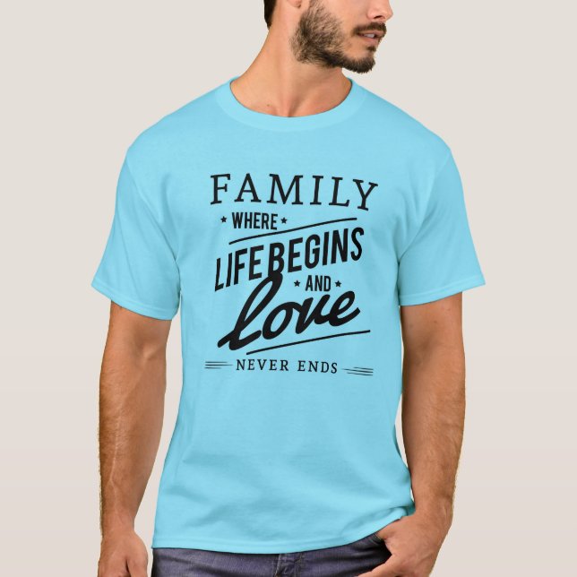 T-SHIRT FAMILLE OÙ LA VIE COMMENCE ET L'AMOUR NE SE TERMIN (Devant)