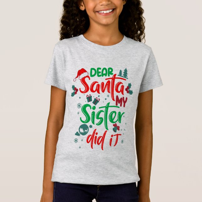 T-Shirt Family Funny Dear Santa My Sister Did It Christmas (Devant)