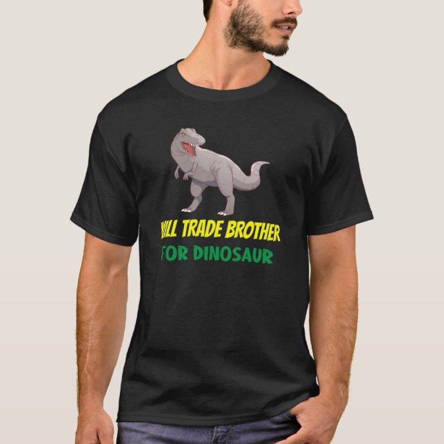 T-shirt Family Siblings Love Sister Trade Brother For Dino (Devant)