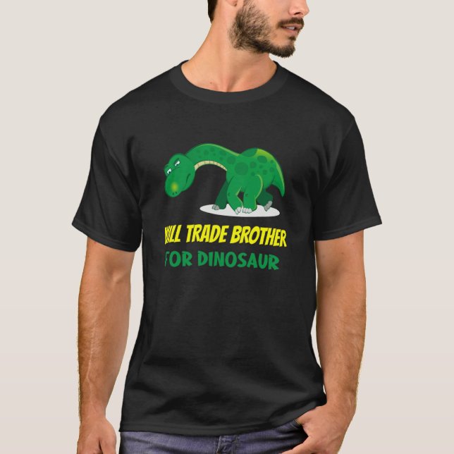 T-shirt Family Siblings Love Sister Trade Brother For Dino (Devant)