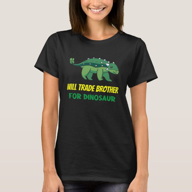 T-shirt Family Siblings Love Sister Trade Brother For Dino (Devant)