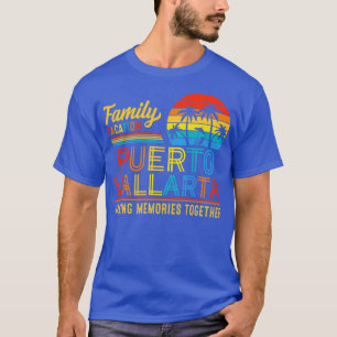T-shirt Family Vacation Puerto Vallarta Making Memories To