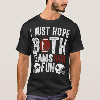 T-shirt Fan Drôle J'Espère Juste Que Les Deux Équipes Se S