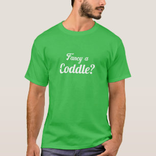 T-shirt Fancy A Coddle Funny Irish