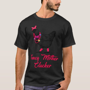 T-shirt Fancy mère clucker poulet
