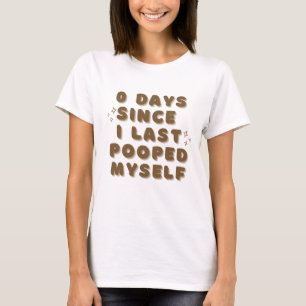 T-shirt Fantaisie "0 Jours Depuis Que Je Me Suis Dernier P