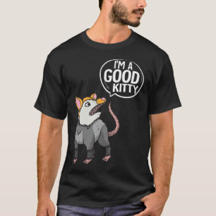T-shirt Fantaisie Chemise Opossum Je suis Good Kitty Possu