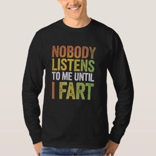 T-shirt Fantaisie Drôle Personne Ne M'Écoute Jusqu'À Ce Qu