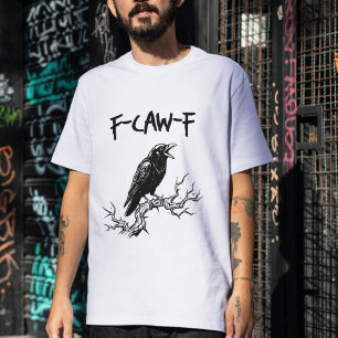 T-shirt Fantaisie F-Caw-F Crow Raven Pun