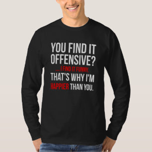 T-shirt Fantastique Chemise Adulte Vous La Trouvez Offensi